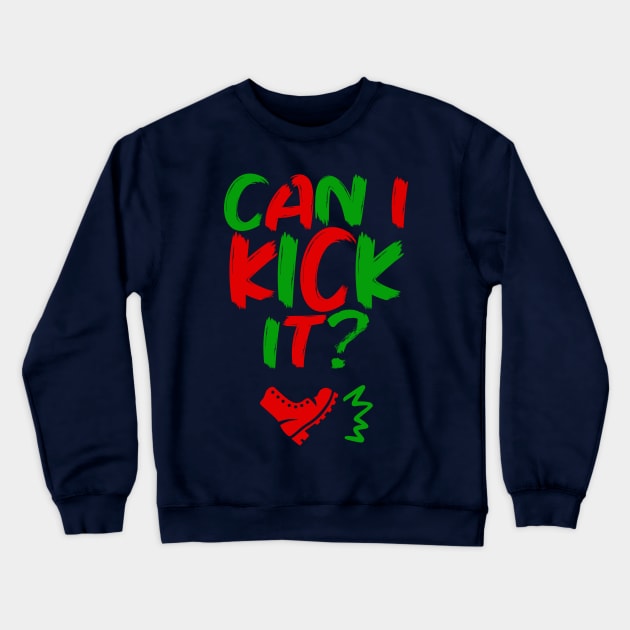 Can I Kick It - 02a - Novelty Hip Hop Vibes Crewneck Sweatshirt by Tokoku Design